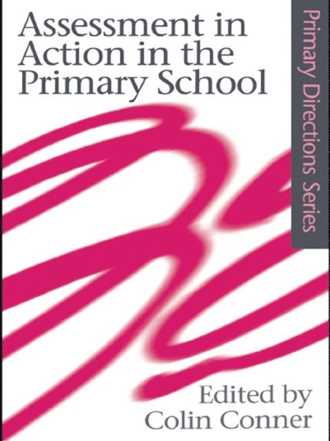 Colin Conner - Assessment in Action in the Primary School, E-bok