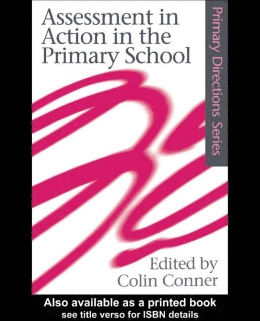 Colin Conner - Assessment in Action in the Primary School, E-bok