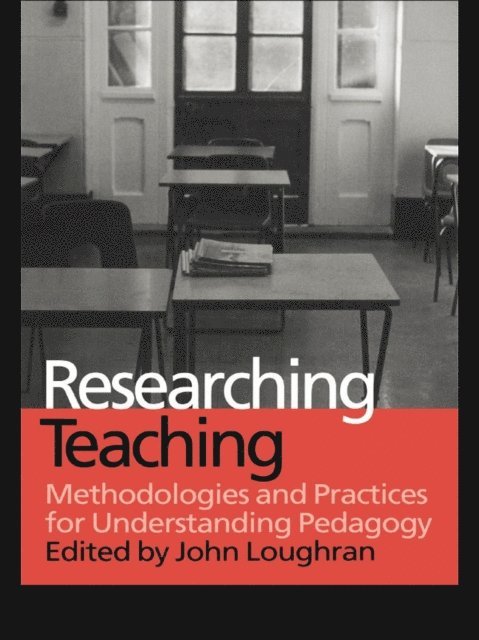 John Loughran - Researching Teaching, E-bok