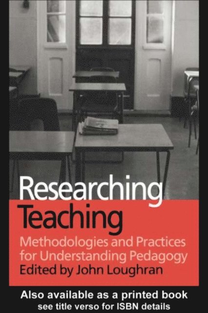 John Loughran - Researching Teaching, E-bok