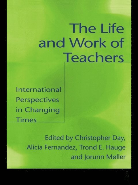 Jorunn Muller, Trond E. Hauge, Alicia Fernandez, Christopher Day - Life and Work of Teachers, E-bok