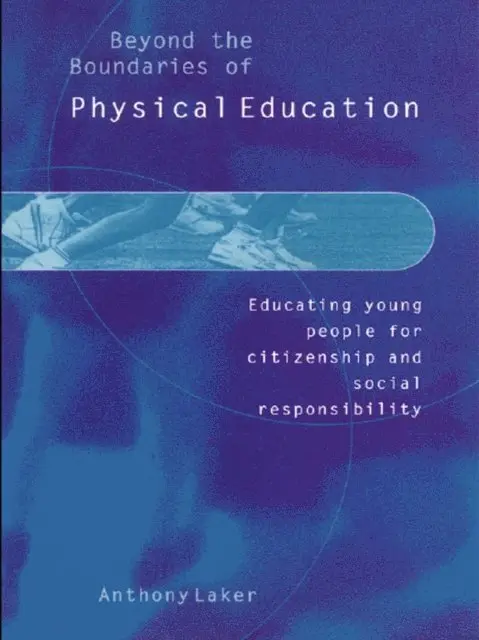 Anthony Laker - Beyond the Boundaries of Physical Education, E-bok. Tillgänglighet: Lägg i varukorg
