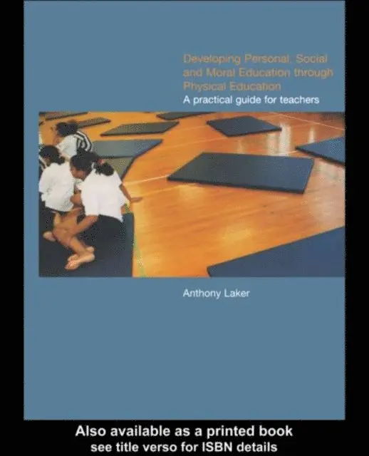 Anthony Laker - Developing Personal, Social and Moral Education through Physical Education, E-bok. Tillgänglighet: Lägg i varukorg