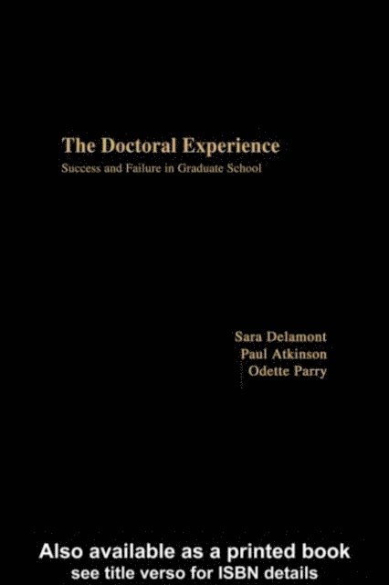 Odette Parry, Sara Delamont, Paul Atkinson - Doctoral Experience, E-bok