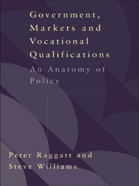 Steve Williams, Peter Raggatt - Government, Markets and Vocational Qualifications, E-bok