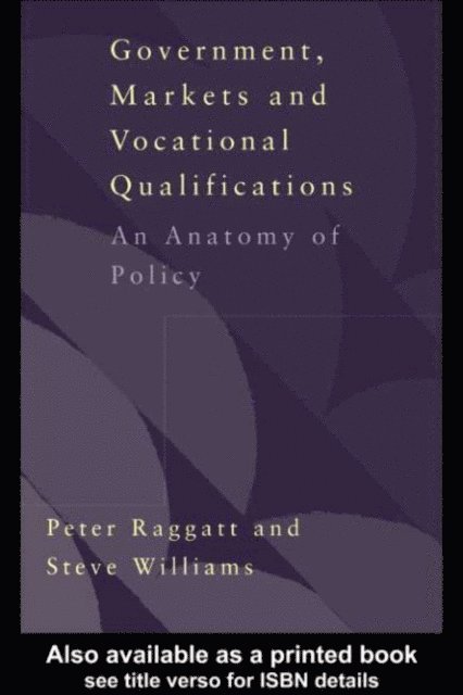 Steve Williams, Peter Raggatt - Government, Markets and Vocational Qualifications, E-bok