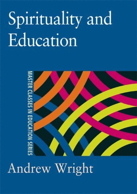 Andrew Wright - Spirituality and Education, E-bok