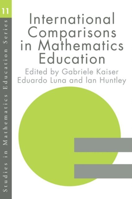 Eduardo Luna, Gabriele Kaiser, Ian Huntly - International Comparisons in Mathematics Education, E-bok