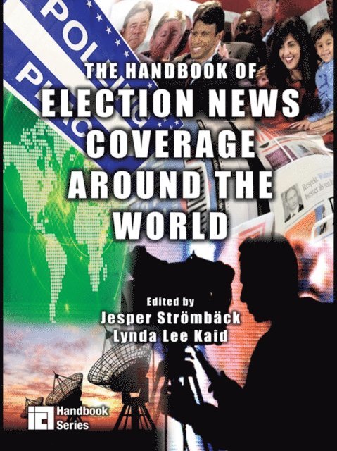 Lynda Lee Kaid, Jesper Stromback - Handbook of Election News Coverage Around the World, E-bok