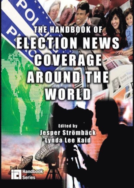 Lynda Lee Kaid, Jesper Stromback - Handbook of Election News Coverage Around the World, E-bok