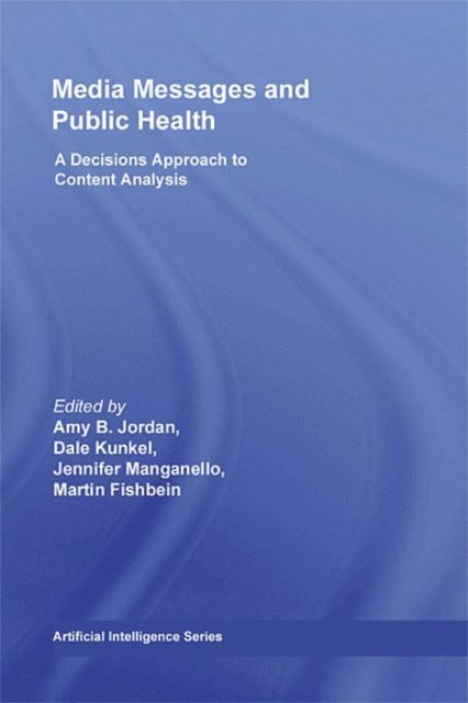 Martin Fishbein, Jennifer Manganello, Dale Kunkel, Amy Jordan - Media Messages and Public Health, E-bok