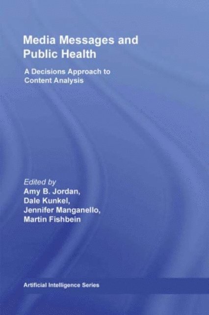 Martin Fishbein, Jennifer Manganello, Dale Kunkel, Amy Jordan - Media Messages and Public Health, E-bok