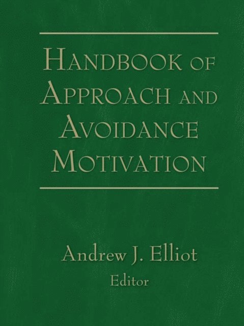 Andrew J. Elliot - Handbook of Approach and Avoidance Motivation, E-bok