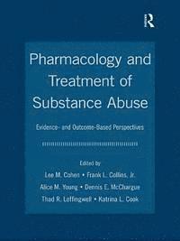 Katrina L. Cook, Thad R. Leffingwell, Dennis E. McChargue, Alice Young, Jr. Frank L. Collins, Lee M. Cohen - Pharmacology and Treatment of Substance Abuse, E-bok