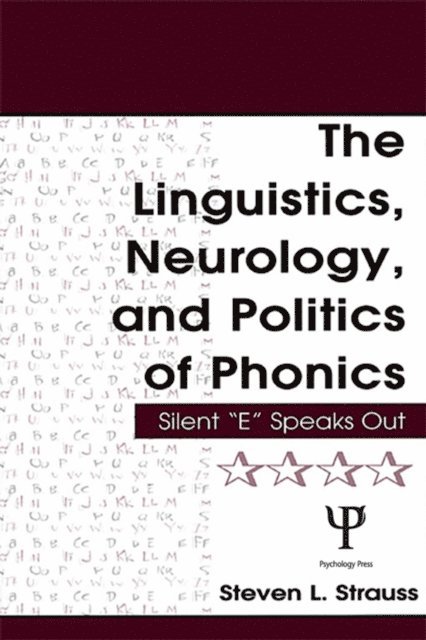 Steven L. Strauss - Linguistics, Neurology, and Politics of Phonics, E-bok