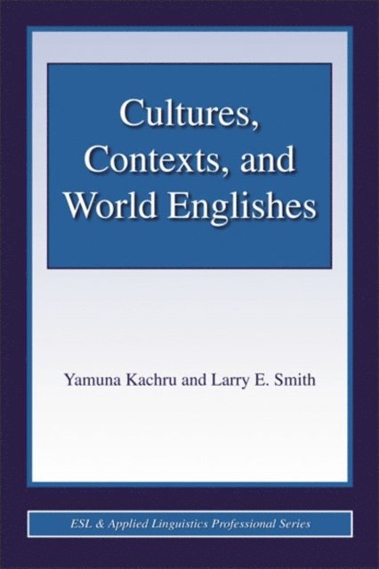 Larry E. Smith, Yamuna Kachru - Cultures, Contexts, and World Englishes, E-bok