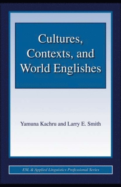 Larry E. Smith, Yamuna Kachru - Cultures, Contexts, and World Englishes, E-bok
