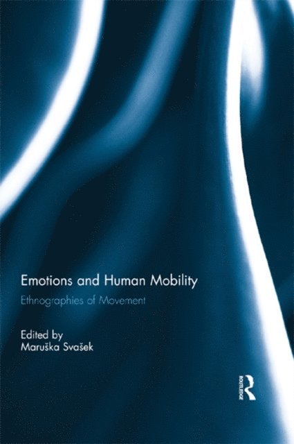 Maruska Svasek - Emotions and Human Mobility, E-bok
