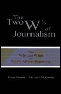 The Two W''s of Journalism