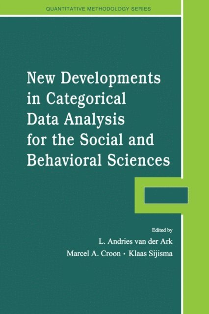 Klaas Sijtsma, Marcel A. Croon, L. Andries van der Ark - New Developments in Categorical Data Analysis for the Social and Behavioral Sciences, E-bok