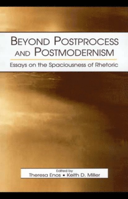 Jill McCracken, Keith D. Miller, Theresa Jarnagi Enos - Beyond Postprocess and Postmodernism, E-bok
