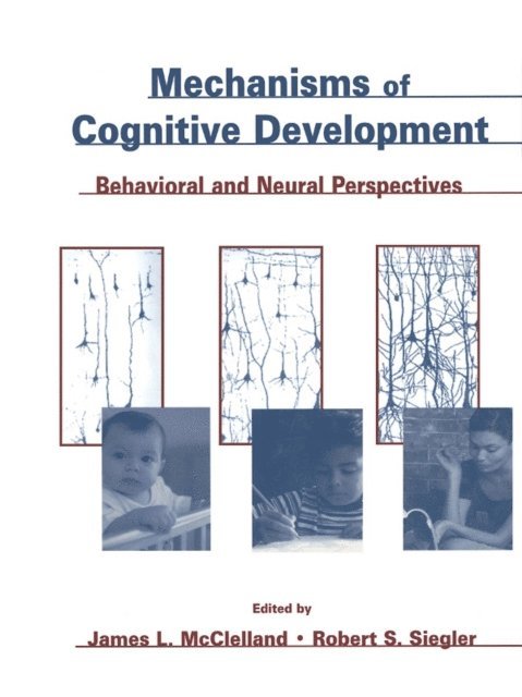 Robert Siegler, James L. McClelland - Mechanisms of Cognitive Development, E-bok