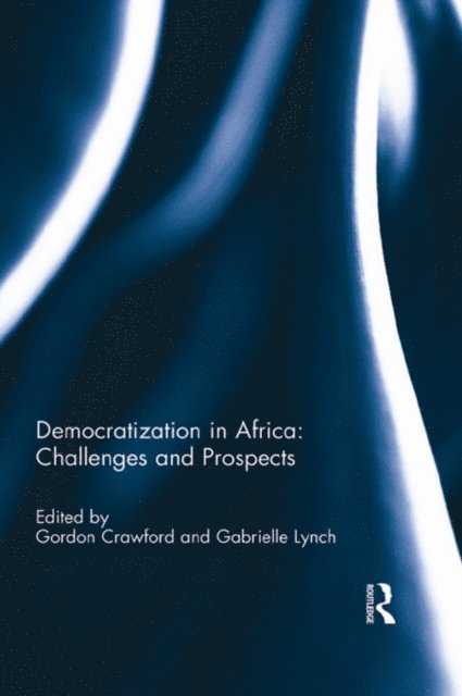 Gabrielle Lynch, Gordon Crawford - Democratization in Africa: Challenges and Prospects, E-bok