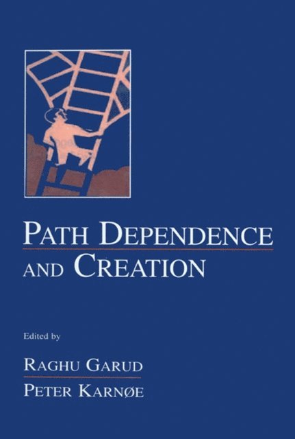 Peter Karnoe, Raghu Garud - Path Dependence and Creation, E-bok