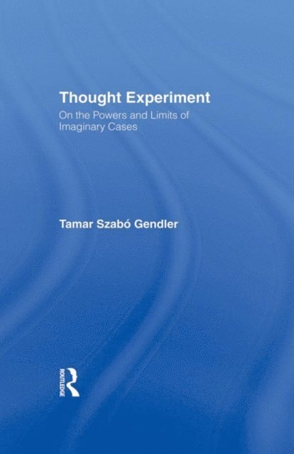 Tamar Szabo Gendler - Thought Experiment, E-bok