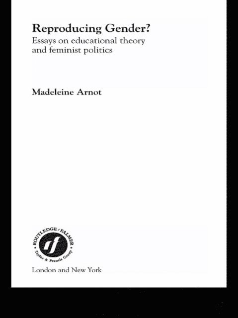 Madeleine Arnot - Reproducing Gender, E-bok
