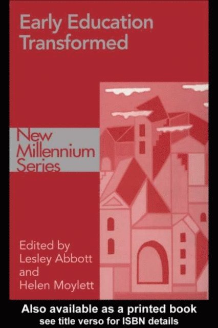 Helen Moylett, Dr Helen Moylett, Lesley Abbott - Early Education Transformed, E-bok