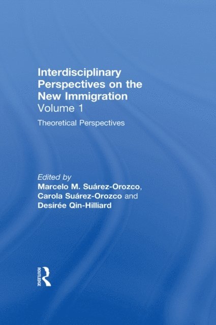 Desiree Qin-Hilliard, Carola Suarez-Orozco, Marcelo M. Suarez-Orozco - Theoretical Perspectives, E-bok