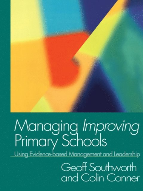 Geoff Southworth, Colin Conner - Managing Improving Primary Schools, E-bok