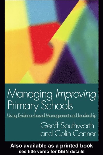 Geoff Southworth, Colin Conner - Managing Improving Primary Schools, E-bok