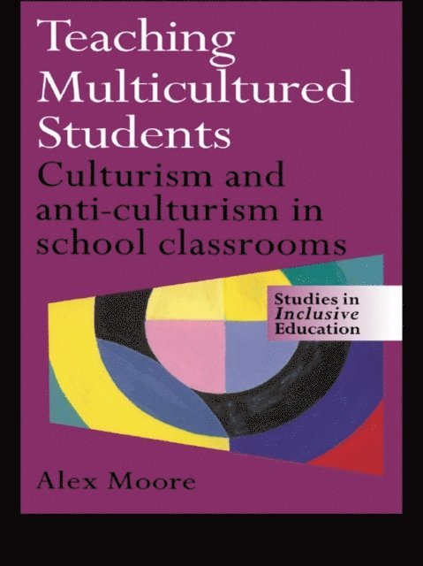 Alex Moore - Teaching Multicultured Students, E-bok
