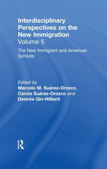 Desiree Qin-Hilliard, Carola Suarez-Orozco, Marcelo M. Suarez-Orozco - New Immigrants and American Schools, E-bok
