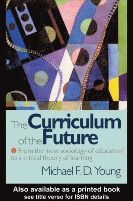 Michael F. D. Young - Curriculum of the Future, E-bok