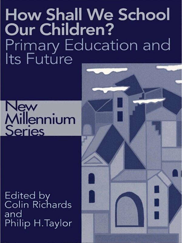 Colin Richards, Philip Taylor - How Shall We School Our Children?, E-bok