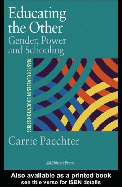 Carrie Paechter, Dr Carrie Paechter - Educating the Other, E-bok