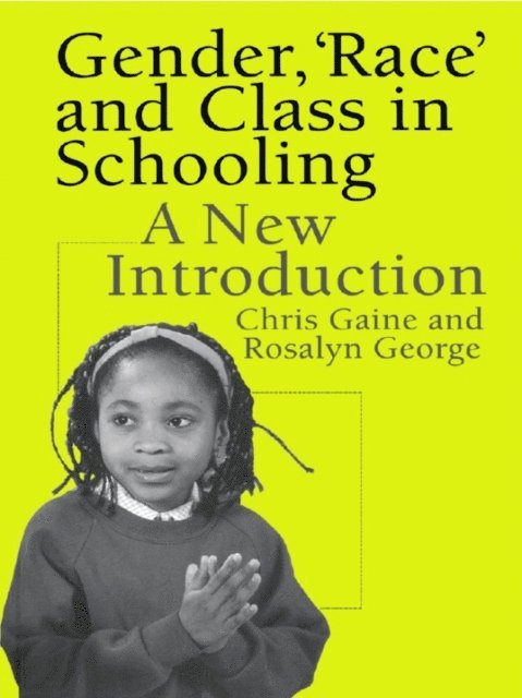 Rosalyn George, Chris Gaine - Gender, 'Race' and Class in Schooling, E-bok