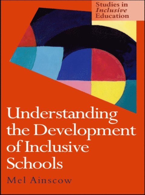 Mel Ainscow - Understanding the Development of Inclusive Schools, E-bok