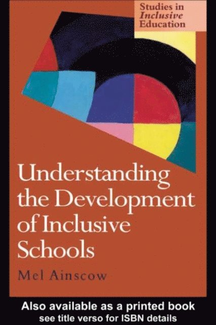Mel Ainscow - Understanding the Development of Inclusive Schools, E-bok