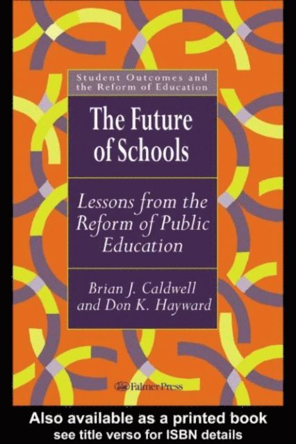 Don Hayward, Brian J. Caldwell - Future Of Schools, E-bok