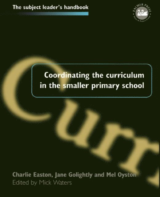 Mick Waters - Coordinating the Curriculum in the Smaller Primary School, E-bok
