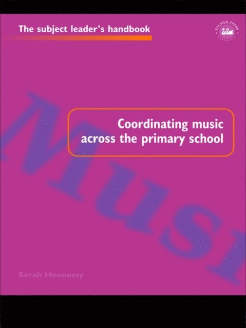 Sarah Hennessy - Coordinating Music Across The Primary School, E-bok