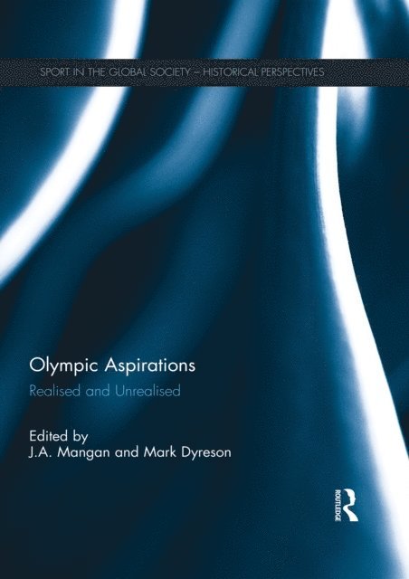 Mark Dyreson, J. A. Mangan - Olympic Aspirations, E-bok