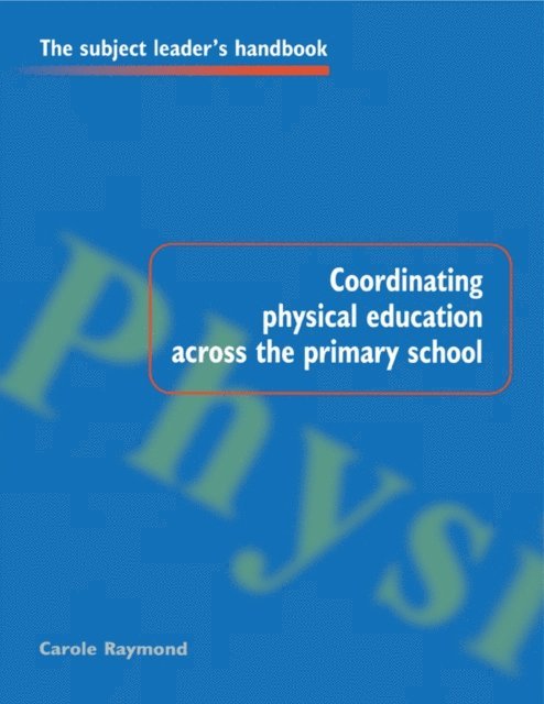 Carole Raymond - Coordinating Physical Education Across the Primary School, E-bok