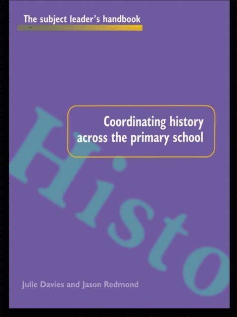 Jason Redmond, Julie Davies - Coordinating History Across the Primary School, E-bok