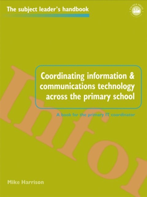 Mike Harrison - Coordinating information and communications technology across the primary school, E-bok
