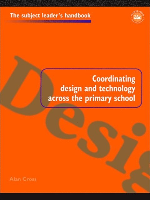 Alan Cross - Coordinating Design and Technology Across the Primary School, E-bok